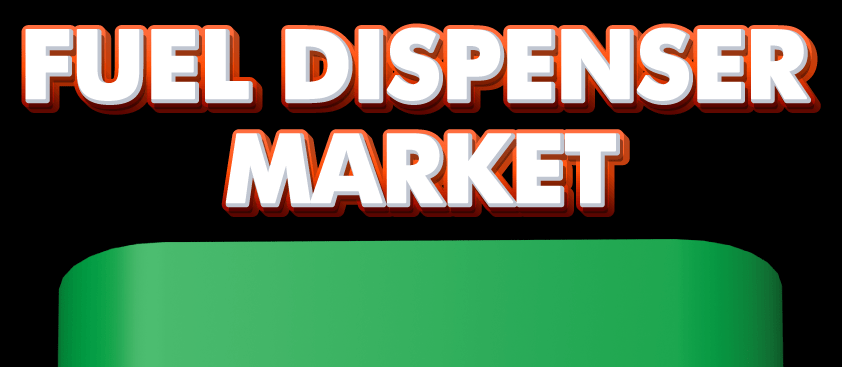 Fuel Dispensers Market