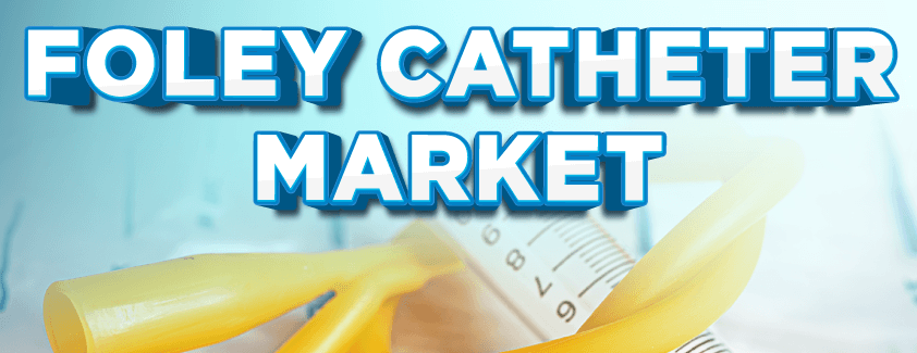 Foley Catheters Market