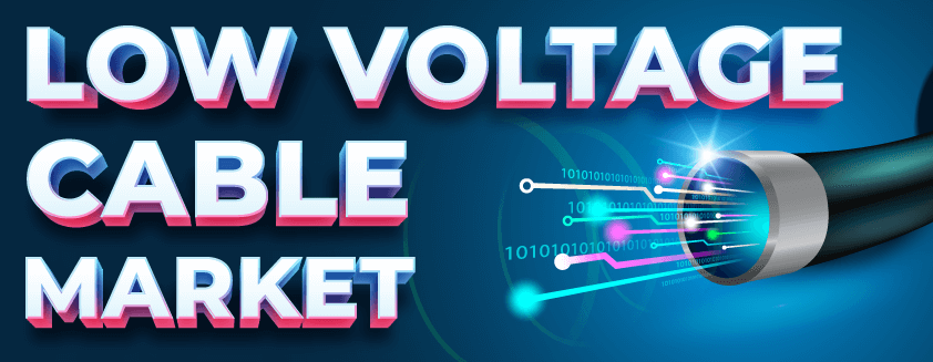 Low Voltage Cables Market