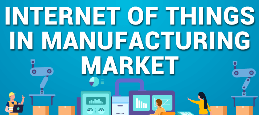 Internet of Things (IoT) in Manufacturing Market