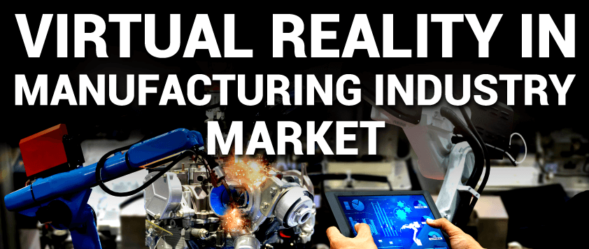 virtual reality (VR) in manufacturing industry