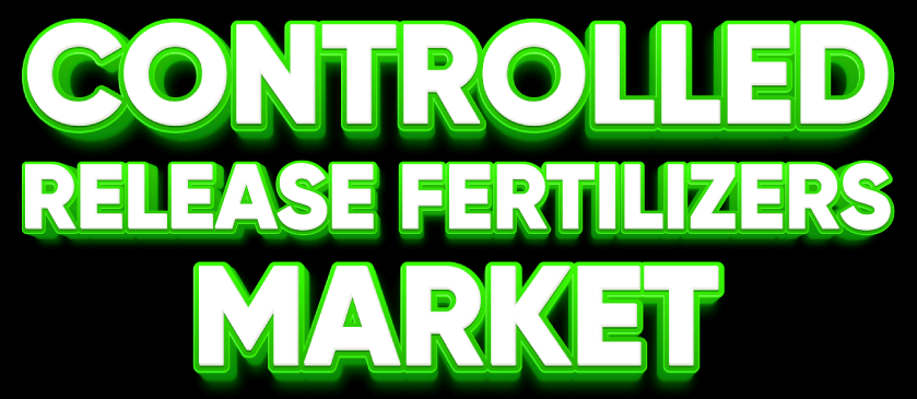 Controlled Release Fertilizers (CRF) Market