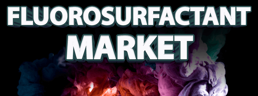 Fluorosurfactant市场