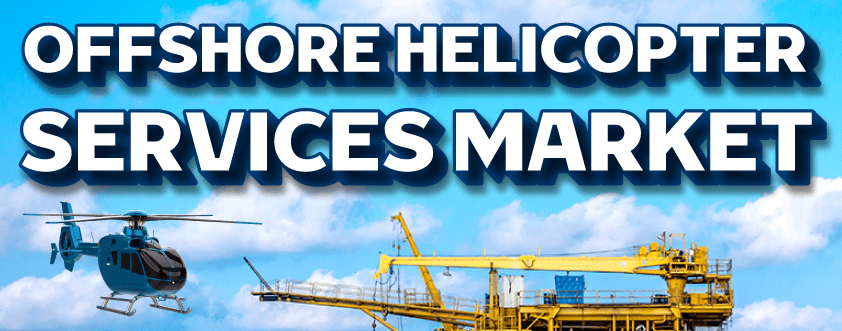 Offshore Helicopter Services Market