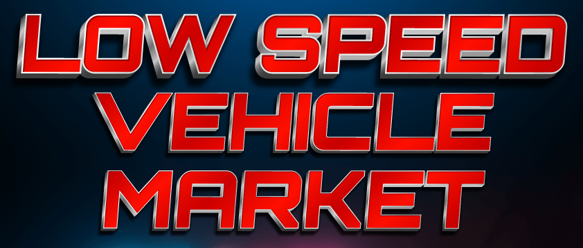 Low Speed Vehicle Market