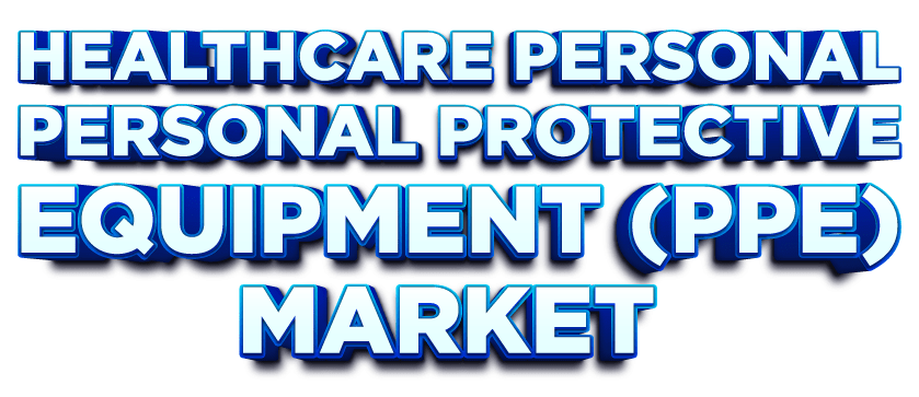Healthcare Personal Protective Equipment (PPE) Market