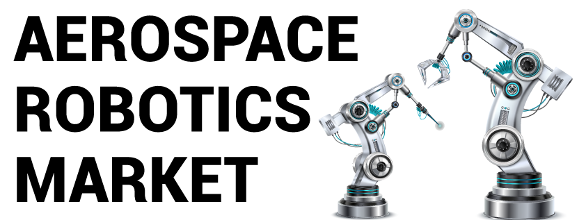 Aerospace Robotics Market