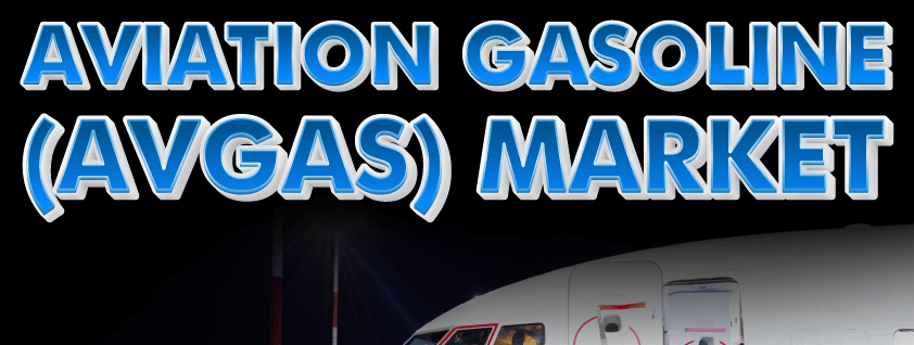 Aviation Gasoline (Avgas) Market