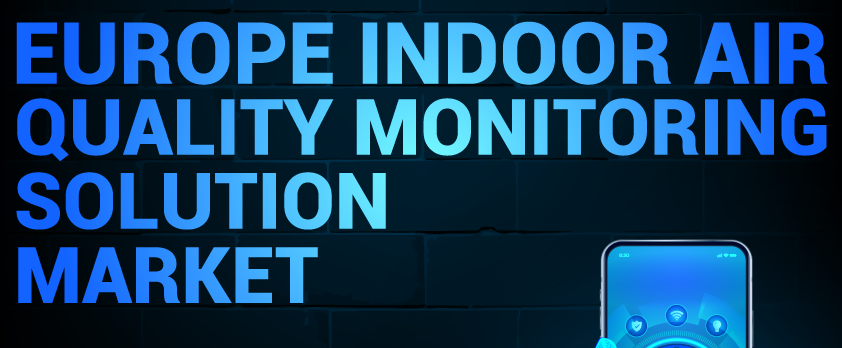 Europe Indoor Air Quality (IAQ) Monitoring Solution Market