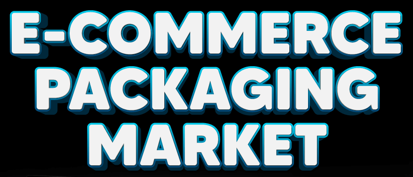 E-Commerce Packaging Market