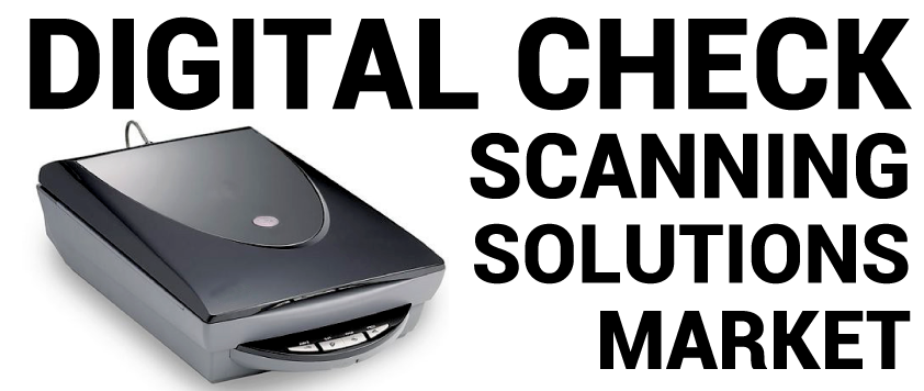 Digital Check Scanning Solutions Market