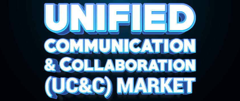 Unified Communications and Collaboration (UC&C) Market 