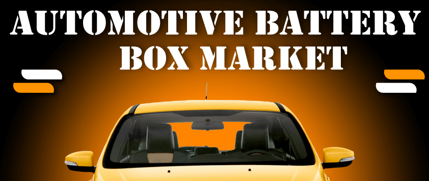 Automotive Battery Box Market