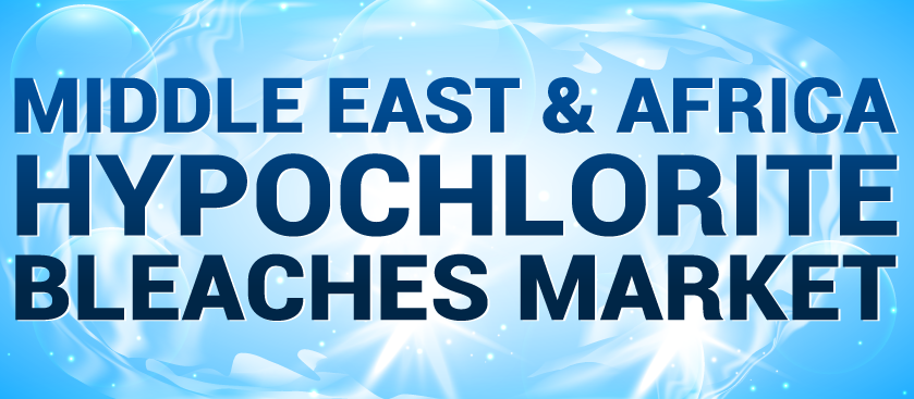 Middle East & Africa Hypochlorite Bleaches Market