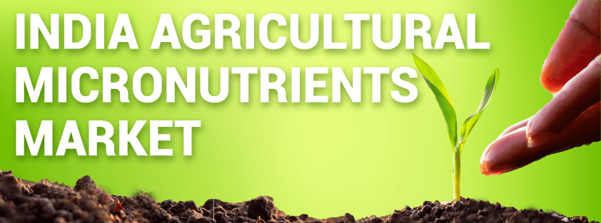 India Agricultural Micronutrients Market