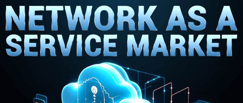 Network as a Service Market