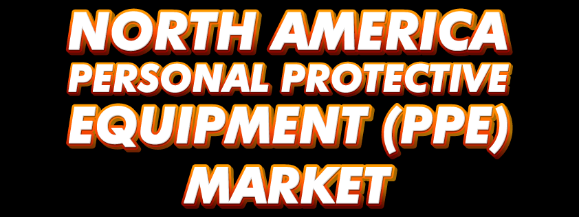 North America Personal Protective Equipment Market
