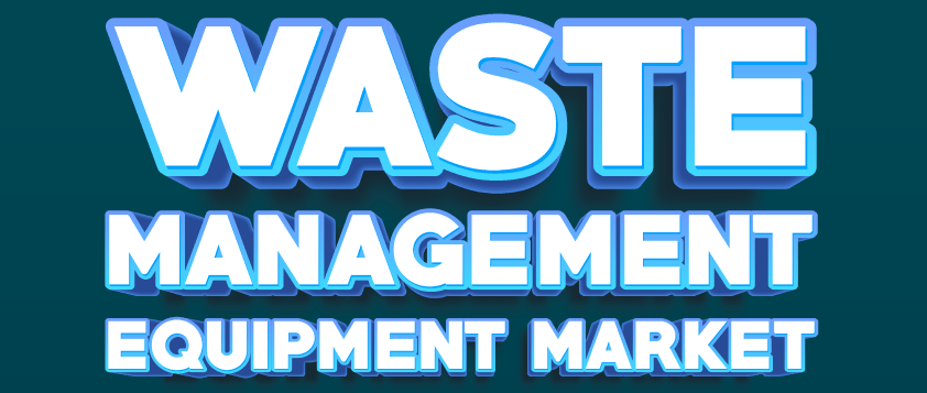 Waste Management Equipment Market