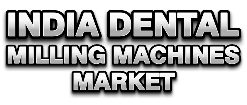 Markt für Dentalfräsmaschinen in Indien