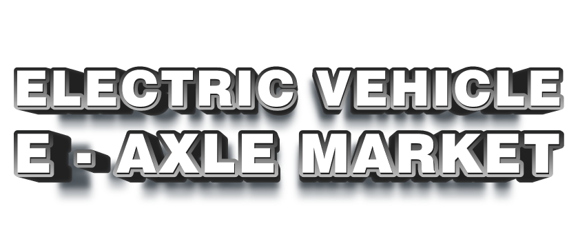 Markt für E-Achsen für Elektrofahrzeuge