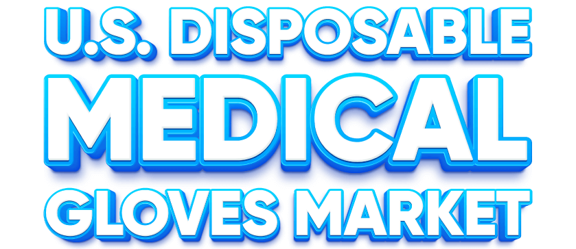 U.S. Disposable Medical Gloves Market