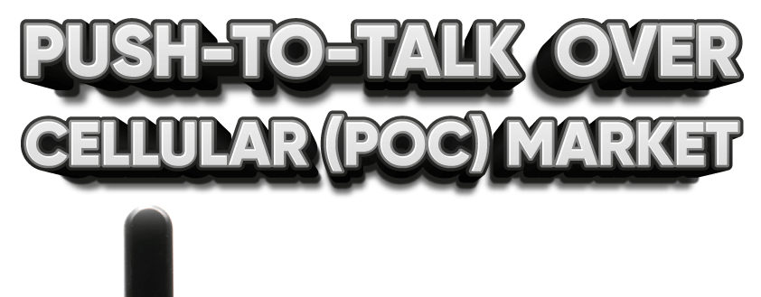 Push-to-Talk over Cellular (PoC) Market