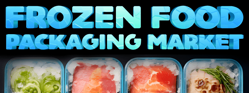 Frozen Food Packaging Market